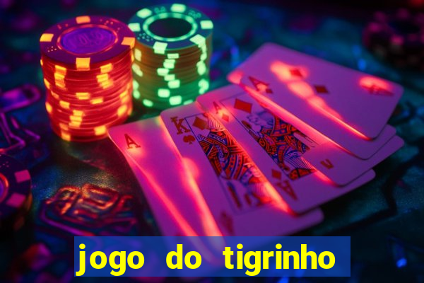 jogo do tigrinho bonus sem deposito